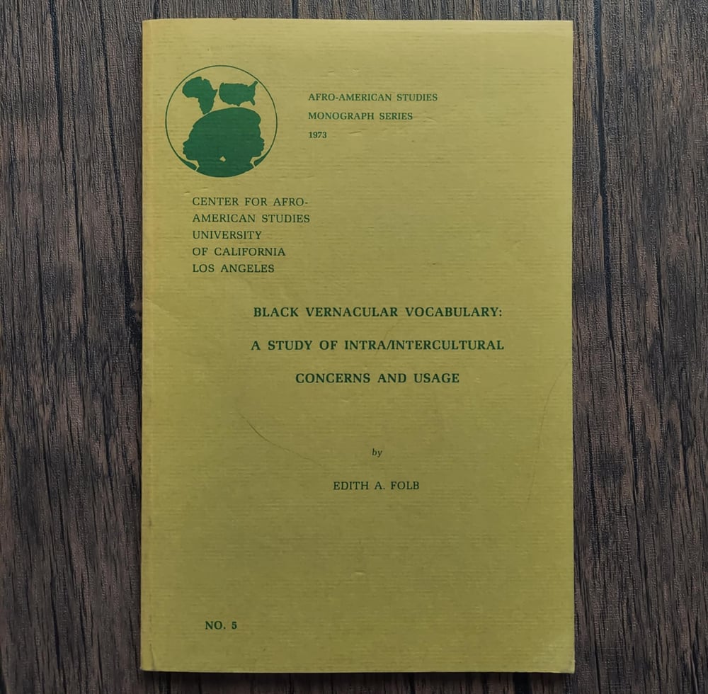 Black Vernacular Vocabulary: A Study of Intra/intercultural Concerns and Usage, by Edith A. Folb
