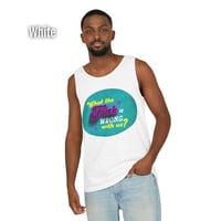 Image 12 of What the F*ck Is Wrong With Us? Tank Top