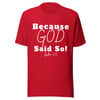 Because GOD Said So T-Shirt