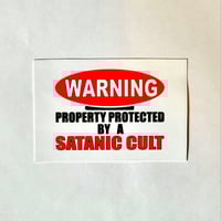 Image 2 of Duruable Vinyl Gloss Finish UN-Laminated WARNING Property Protected By Satanic Cult Stickers 3/$2.50