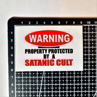 Image 3 of Duruable Vinyl Gloss Finish UN-Laminated WARNING Property Protected By Satanic Cult Stickers 3/$2.50