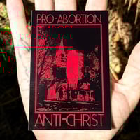 Image 2 of "Pro-Abortion, Anti-Christ" Sticker Bundle