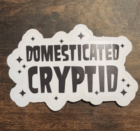 Image 1 of Domesticated Cryptid Sticker Matte