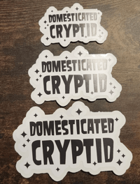 Image 2 of Domesticated Cryptid Sticker Matte