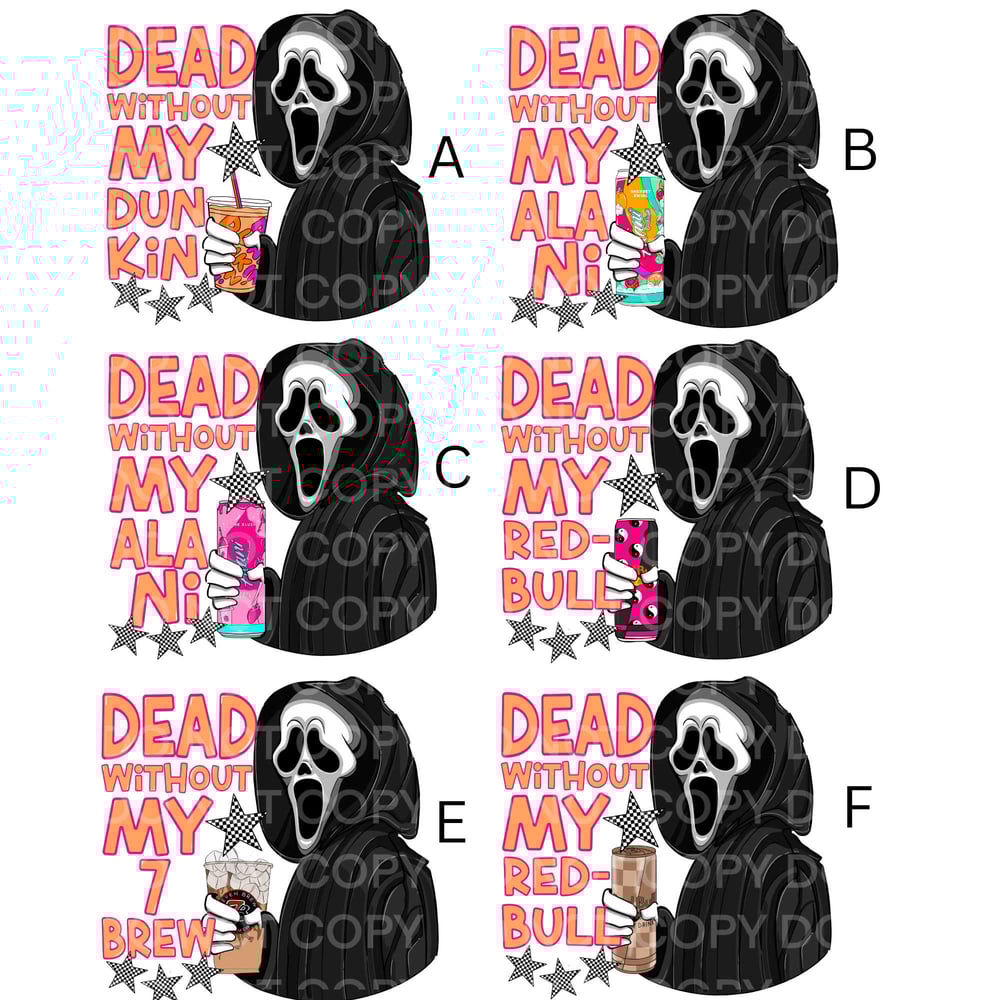 Image of Ghostface Dead Without My Dunkin Alani Redbull 7 Brew  Choice of 6 Uv Dtf Decals Double Sided   T5