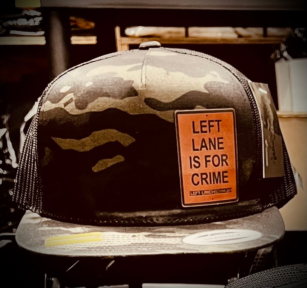 Image of Left Lane Is For Crime Leather Patch Hats