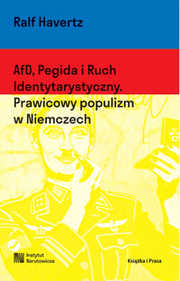 Ralf Havertz, AfD, Pegida i Ruch Identytarystyczny. Prawicowy populizm w Niemczech