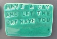 Image 1 of Have a Day Magnet Turquoise