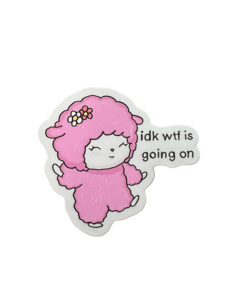 Image of “idk wtf is going on” my sweet piano sticker