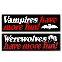 Image 1 of Vampires/Werewolves Have More Fun Bumper Sticker