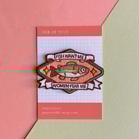 Image 1 of Fish Want Me Iron On Embroidered Patch