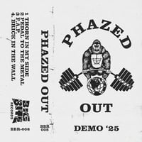 Image 1 of BBR-008: Phazed Out - "Demo '25" Cassette Tape