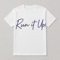“Run It Up” tee