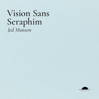 Vision Sans Seraphim by Jed Munson