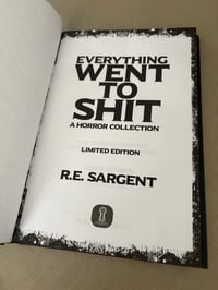 Image 2 of Everything Went to Shit (Signed, numbered, limited edition)