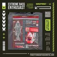 Image 3 of EXTREME BASS ENTHUSIAST - T-Shirt Misprints