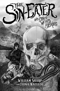 Image 1 of The Sin-Eater and Other Weird Stories by William Sharp and Fiona Macleod