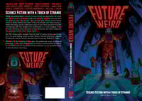 Image 3 of Future Weird: Science Fiction with a Touch of Strange