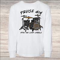 Image 1 of Long Sleeve Shirt~ Praise Him Upon The Loud Cymbals 