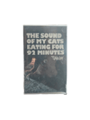 The Sound Of My Cats Eating For 92 Minutes 