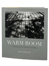 Warm Room, Photographs from Historic Greenhouses  | Peter A. Moriarty