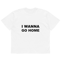 I WANNA GO HOME (TEE)