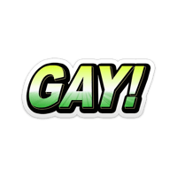 Ultimate 'GAY!' Sticker