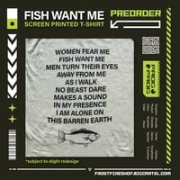 Image 2 of Fish Want Me - T-Shirt *PREORDER*