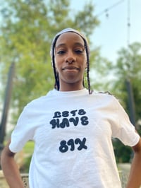 Image 3 of Let’s Have Six. (White-TShirt, Black lettering).