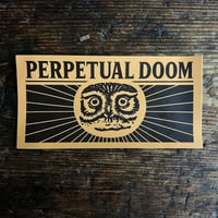 Perpetual Doom Bumper Sticker (7.5" x 3.5")