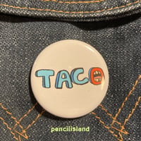 Image 4 of TACO Tuesday is Every Day Now! 1.25" Pin Back Buttons