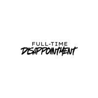 FULL-TIME DISAPPOINTMENT Sticker