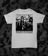 By Force / Trench Or Be Trenched  / WHITE Tee / Ltd To 12 