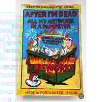 Image 2 of AFTER I'M DEAD ALL MY ARTWORK IN A DUMPSTER FIREWORKS