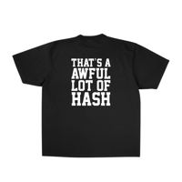 Image 1 of That's A Awful Lot Of Hash - Black