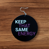 Keep That Same Energy