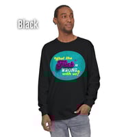 Image 1 of 'What the F*ck Is Wrong With Us' Long Sleeve Tee