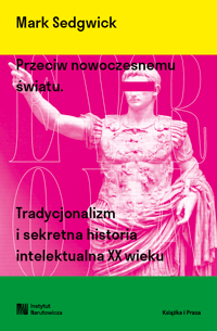 Mark Sedgwick, Przeciw nowoczesnemu światu