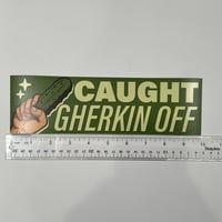 Image 3 of Caught Gherkin Off - Large 10x3 Sticker Or Magnet