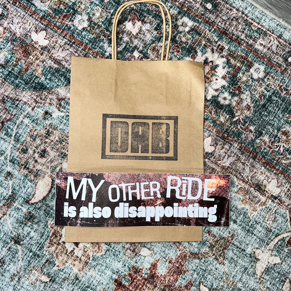 Image of My Other Ride Is Also Disappointing Sticker or Magnet