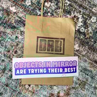 Image 4 of Objects In Mirror Are Trying Their Best Bumper Sticker - Wholesome Motivational Car Decal