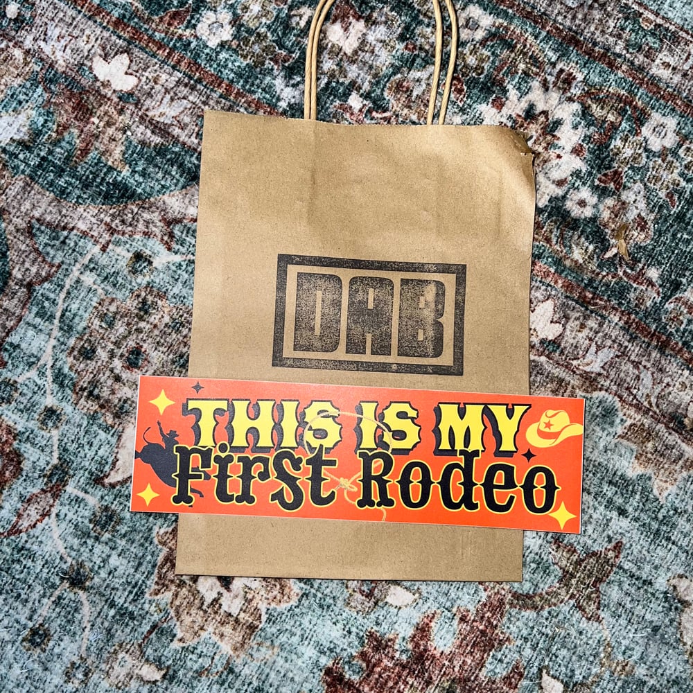 Image of This Is My First Rodeo Sticker or Magnet