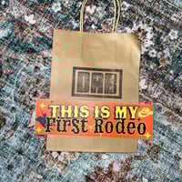 Image 4 of This Is My First Rodeo Bumper Sticker - Funny Beginner Driver Car Decal
