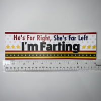 Image 3 of He's Right Wing, She's Left Wing, I'm Farting Bumper Sticker - Funny Political Humor Car Decal