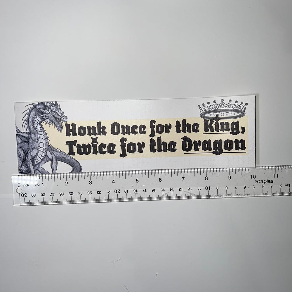 Image of Honk Once For The King, Twice For The Dragon Sticker or Magnet