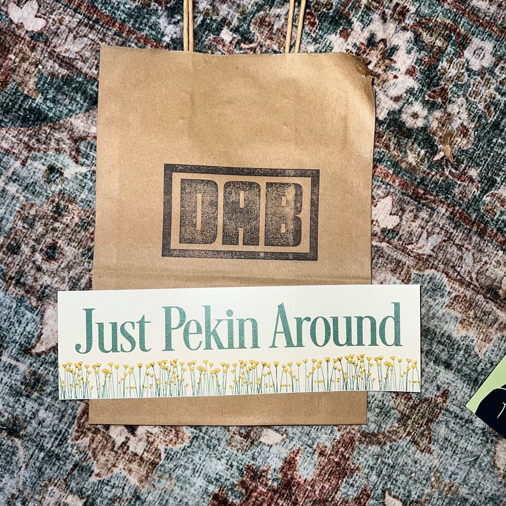 Image of Just Pekin Around Sticker - Pekin Illinois Hometown Pride Decal