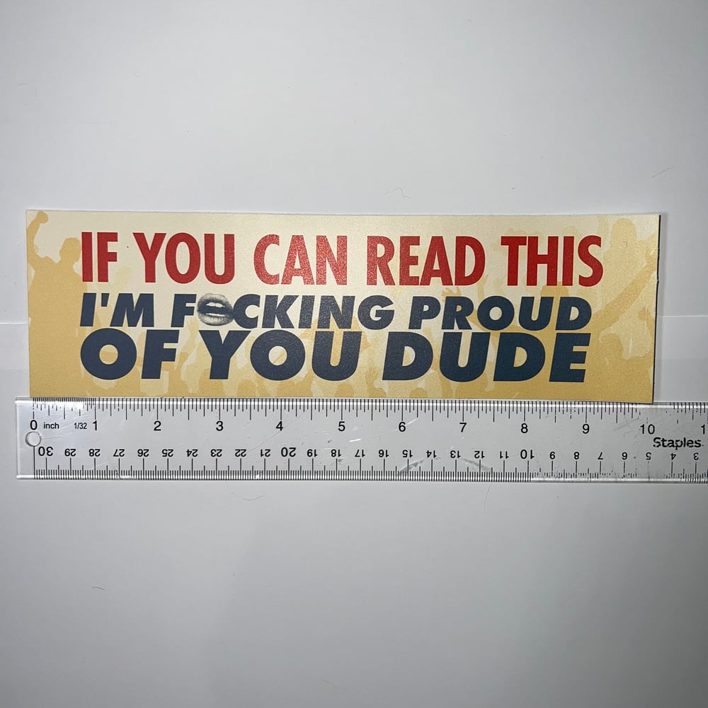 Image of If You Can Read This I'm Proud Of You Sticker or Magnet