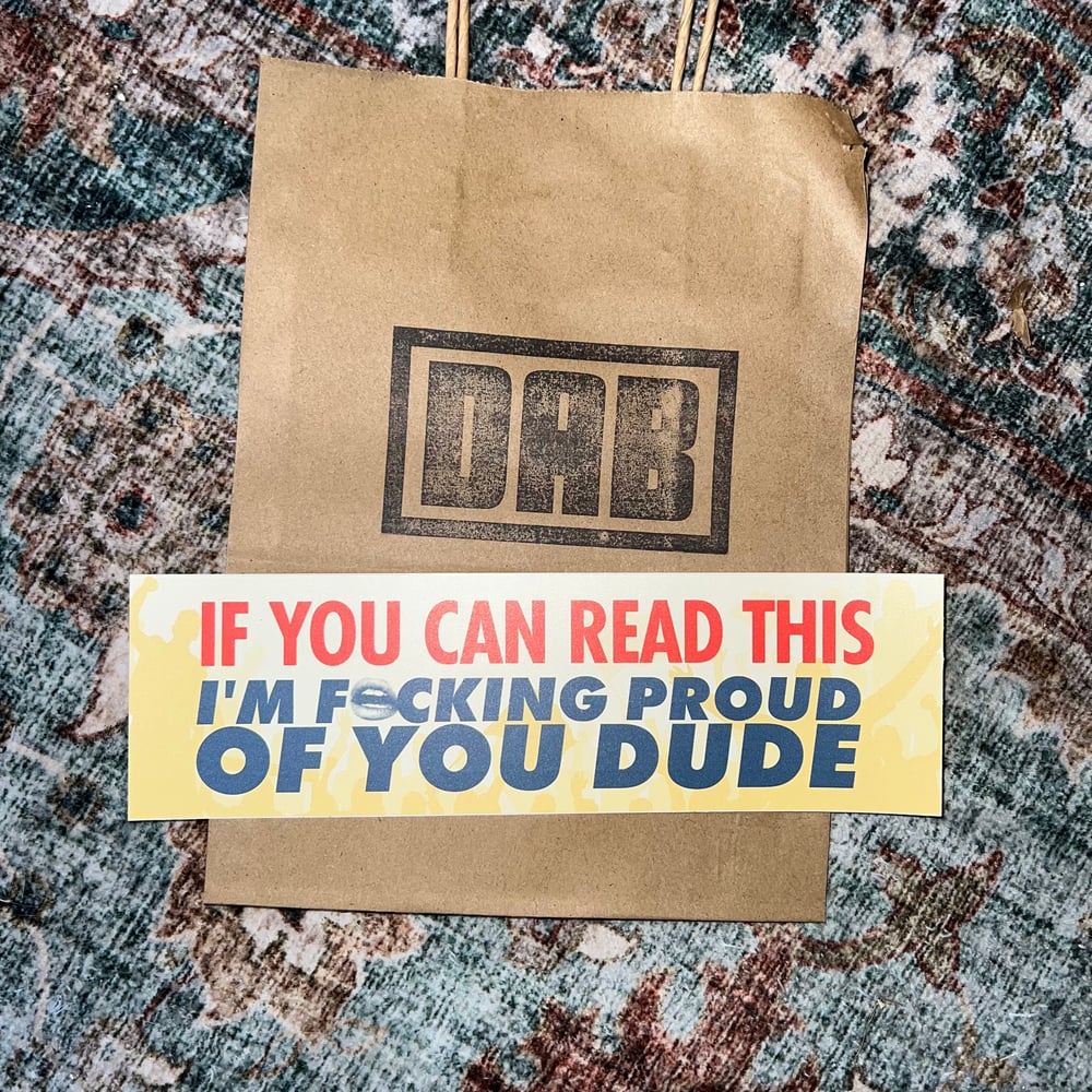 Image of If You Can Read This I'm Proud Of You Sticker or Magnet