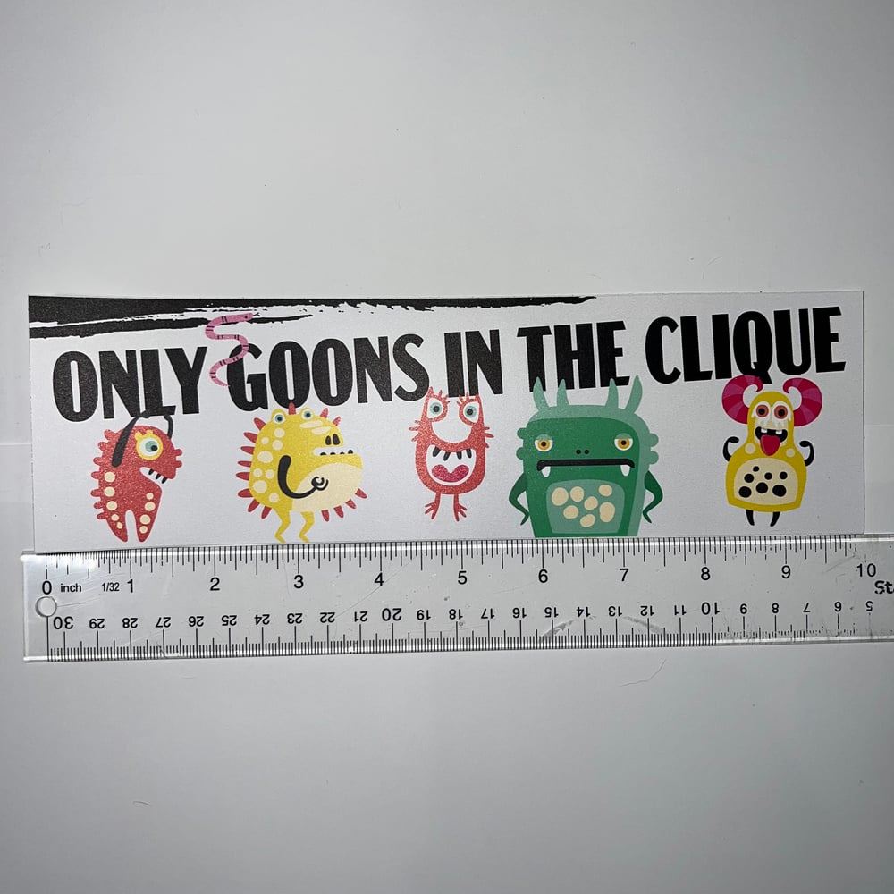 Image of Only Goons In The Clique Sticker or Magnet