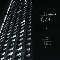 IRONED OUT ‘In These Ends’